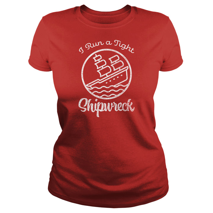 I Run A Tight Shipwreck