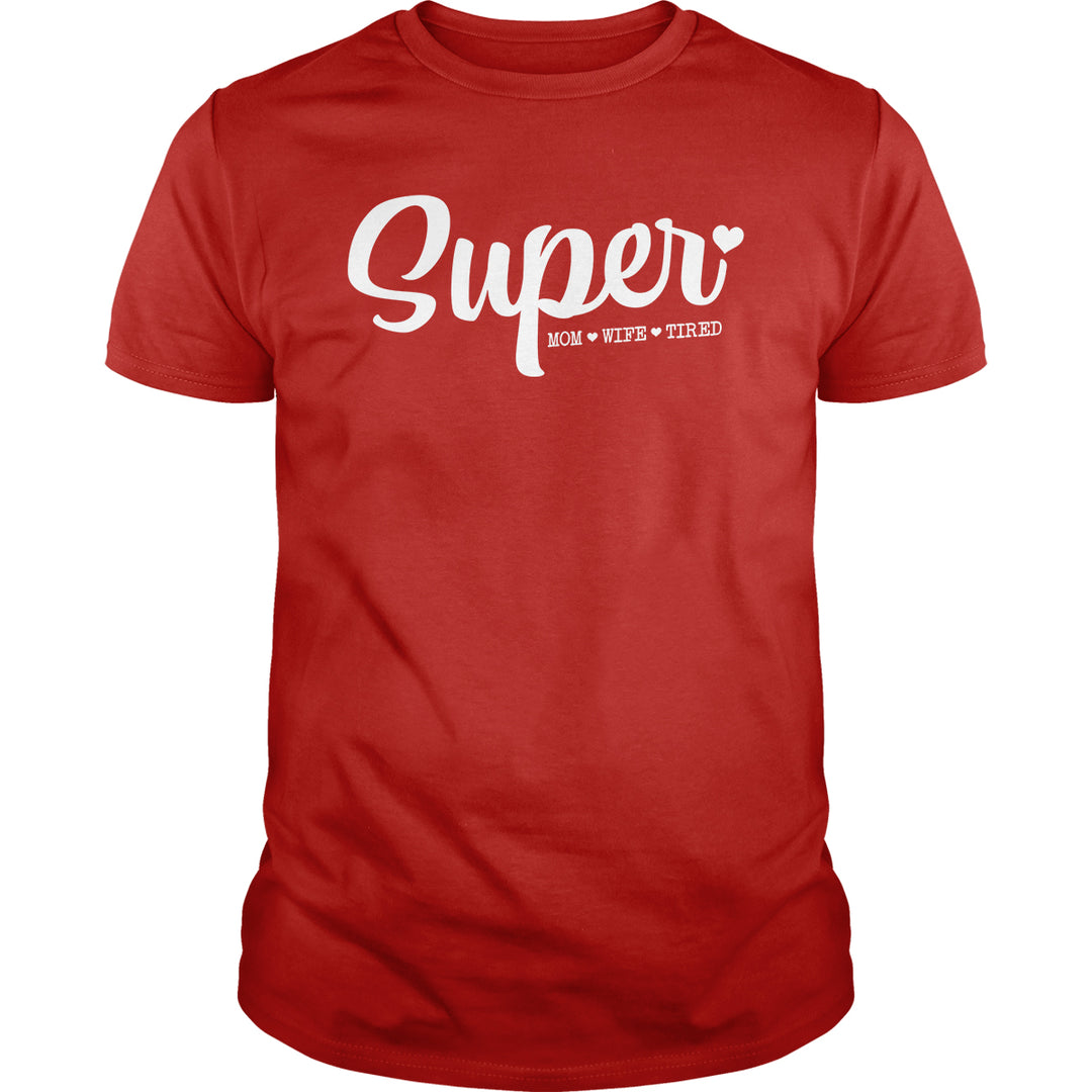 Super -Mom, Wife, Tired - BustedTees.com