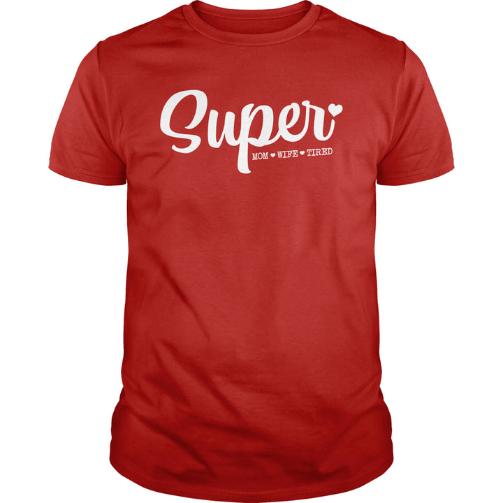 Super -Mom, Wife, Tired - BustedTees.com