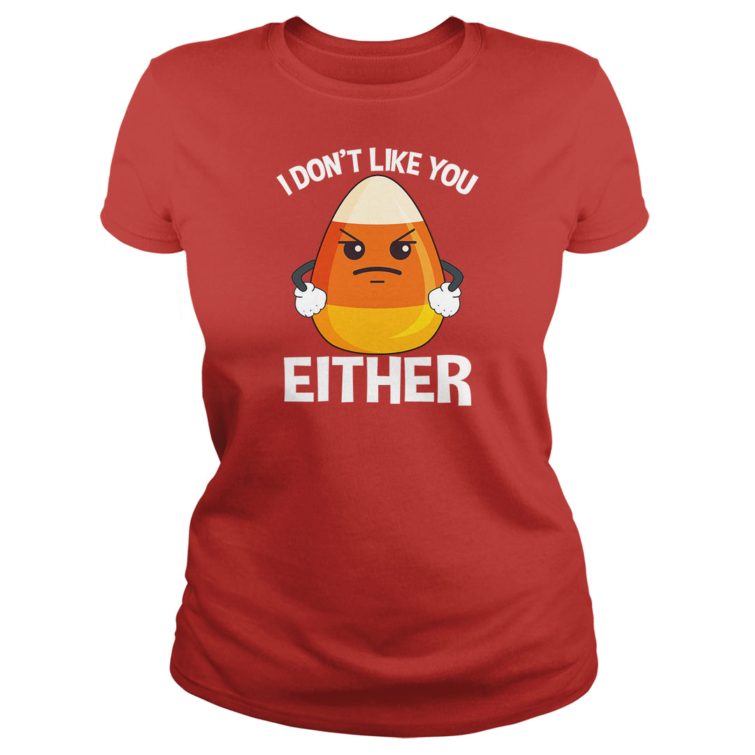 Candycorn I Don't Like You Either - BustedTees.com