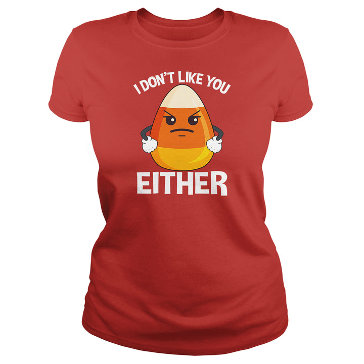 Candycorn I Don't Like You Either - BustedTees.com