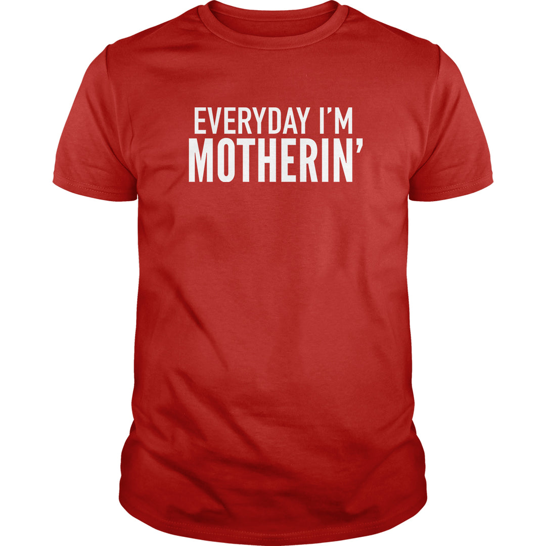 Everyday I'm Motherin'