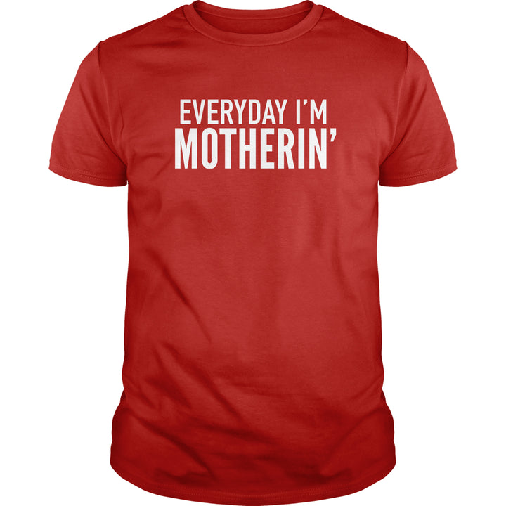 Everyday I'm Motherin'