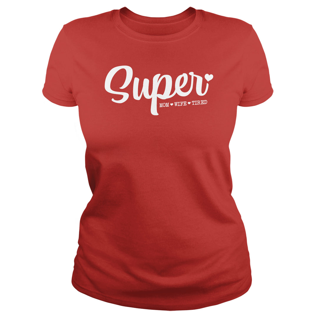 Super -Mom, Wife, Tired - BustedTees.com