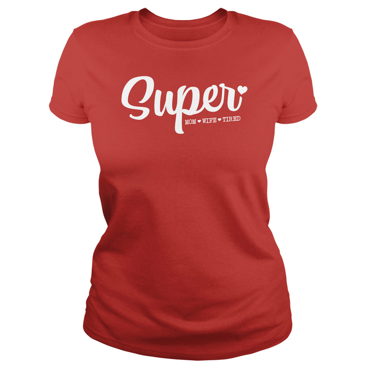 Super -Mom, Wife, Tired - BustedTees.com