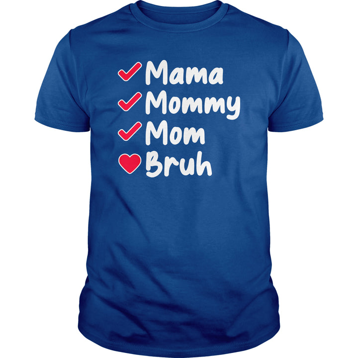 Mama To Bruh - BustedTees.com