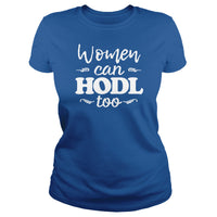 Load image into Gallery viewer, Women Can HODL Too - BustedTees.com
