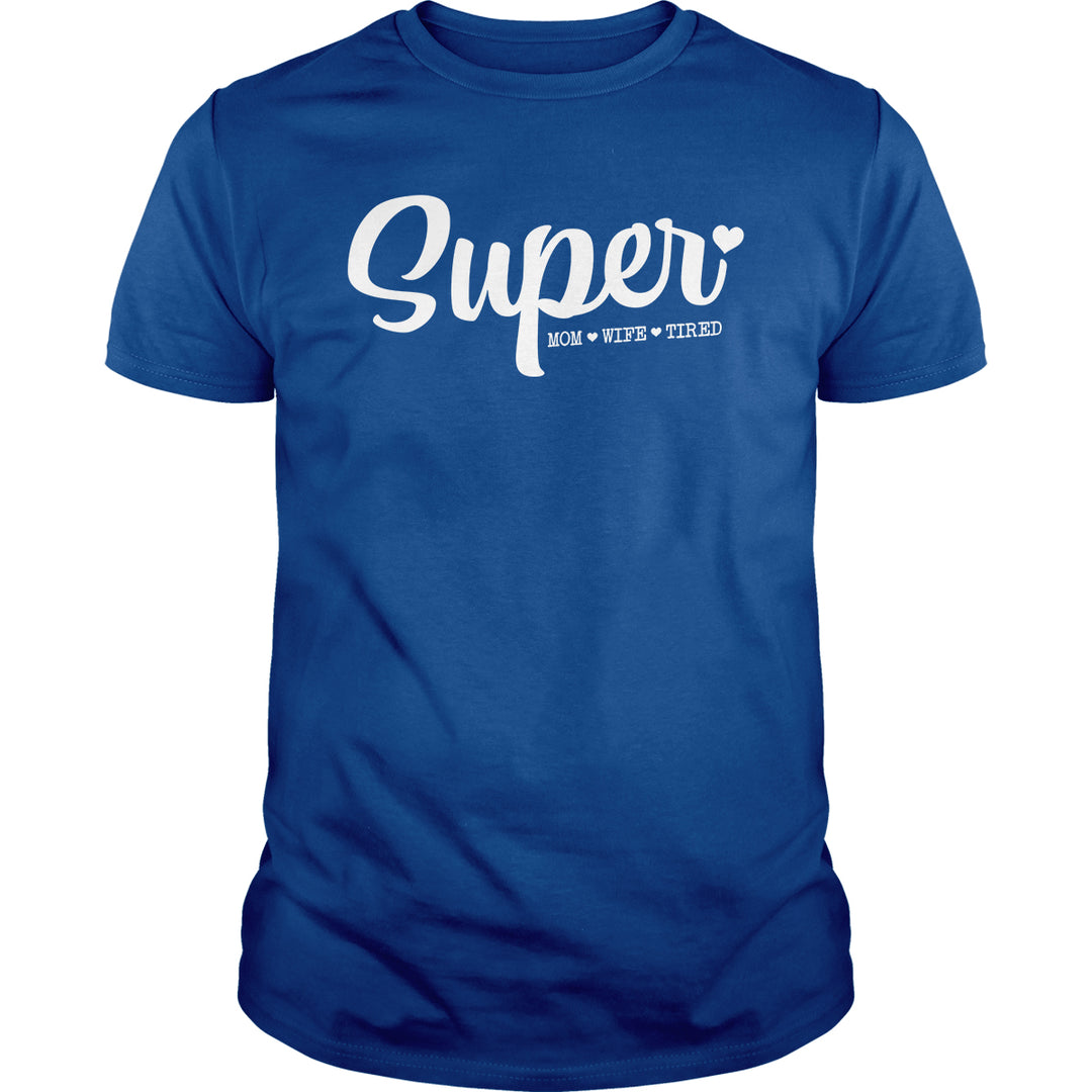 Super -Mom, Wife, Tired - BustedTees.com