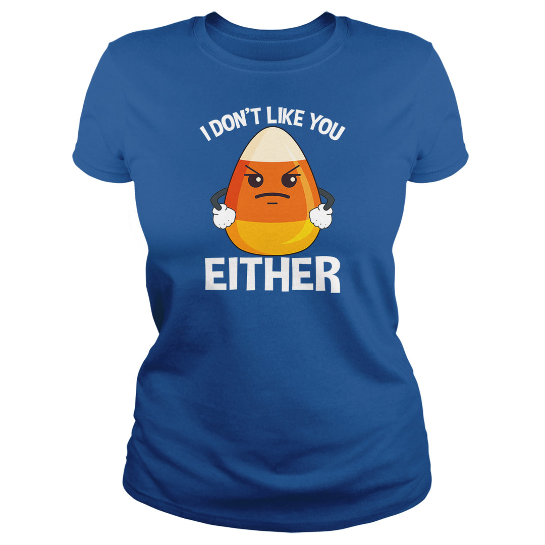 Candycorn I Don't Like You Either - BustedTees.com