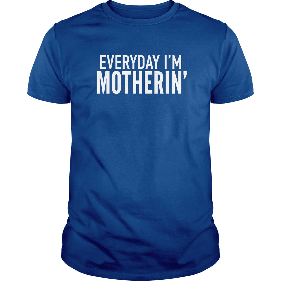 Everyday I'm Motherin'