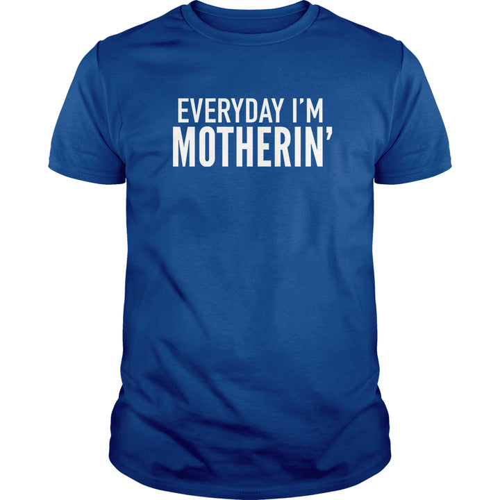 Everyday I'm Motherin'