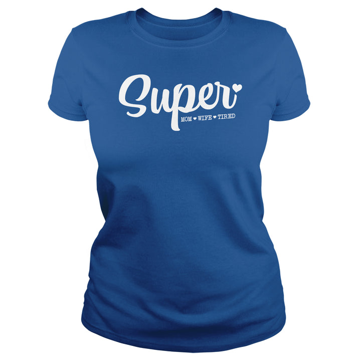 Super -Mom, Wife, Tired - BustedTees.com