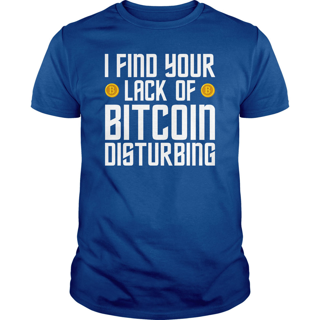 I Find Your Lack of Bitcoin - BustedTees.com