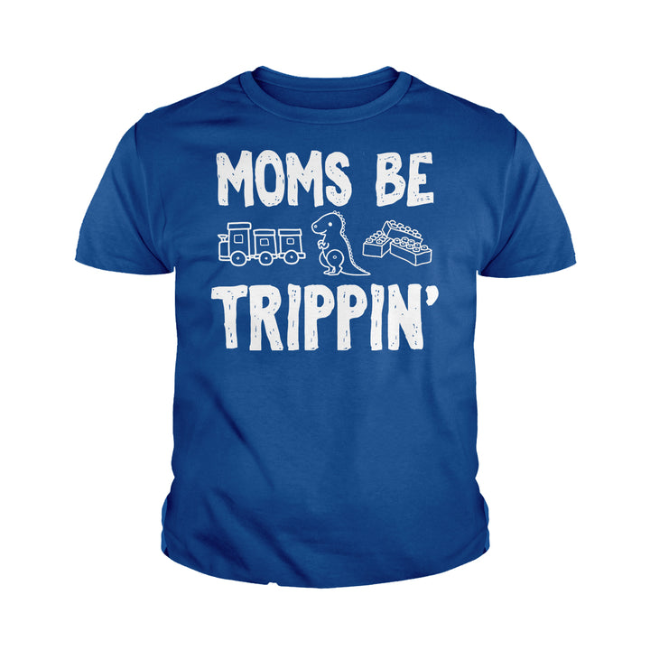 Moms Be Trippin Kids Shirts - BustedTees.com