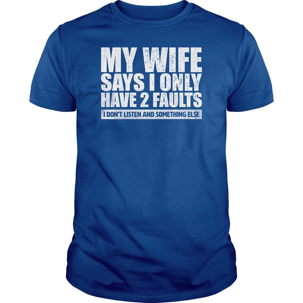 My Wife Says - BustedTees.com