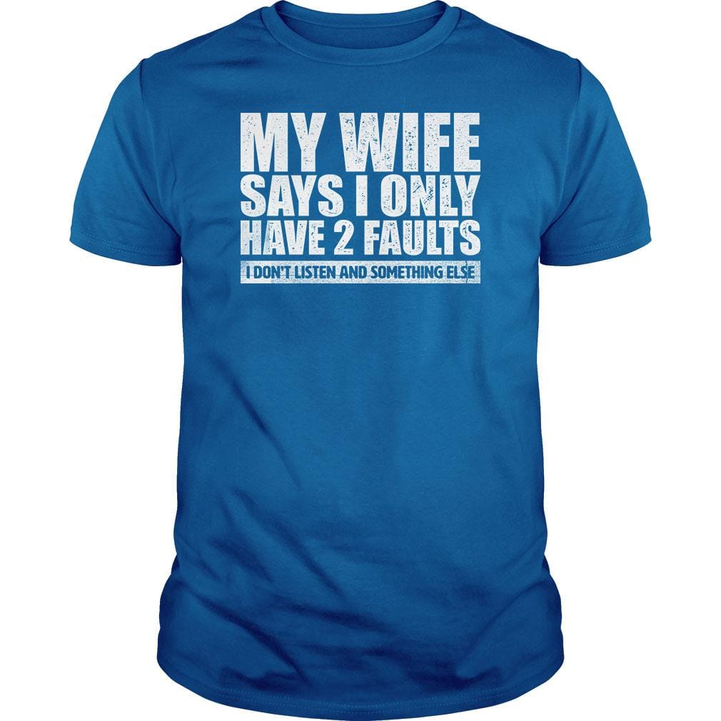 My Wife Says - BustedTees.com