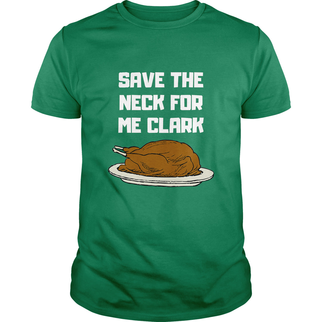 Save The Neck For Me Clark - BustedTees.com