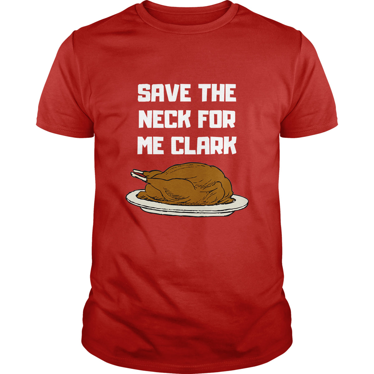 Save The Neck For Me Clark - BustedTees.com