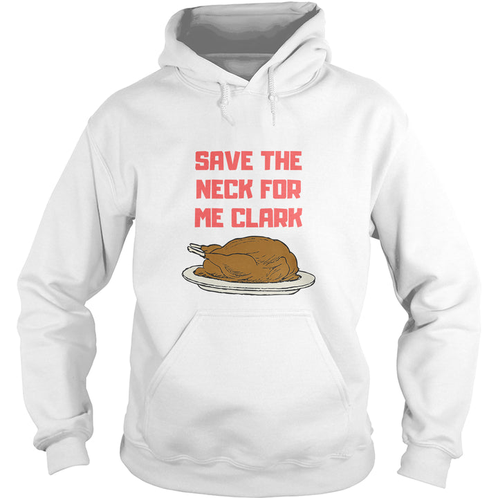 Save The Neck For Me Clark - BustedTees.com