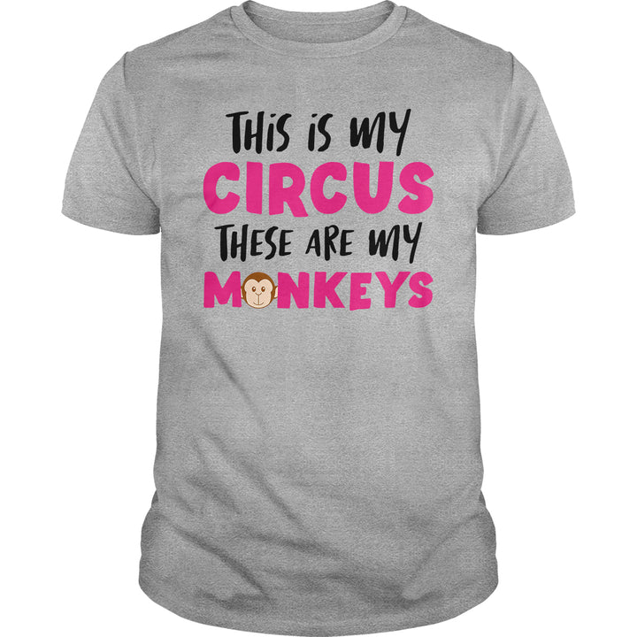 This Is My Circus My Monkeys - BustedTees.com