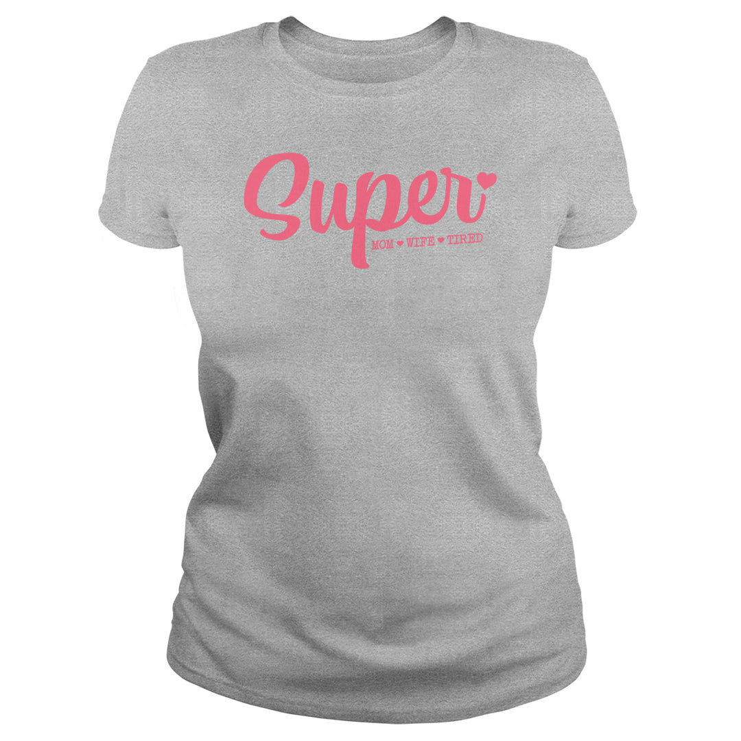 Super -Mom, Wife, Tired - BustedTees.com