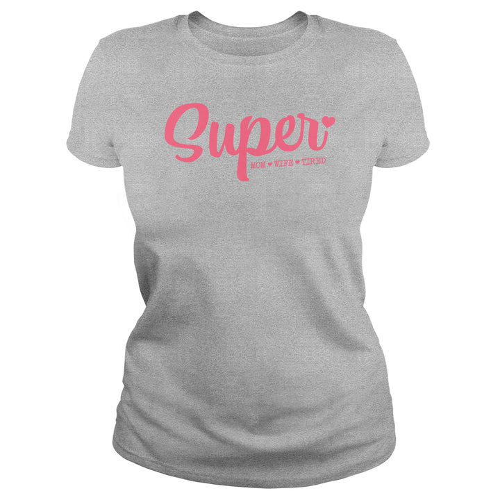 Super -Mom, Wife, Tired - BustedTees.com