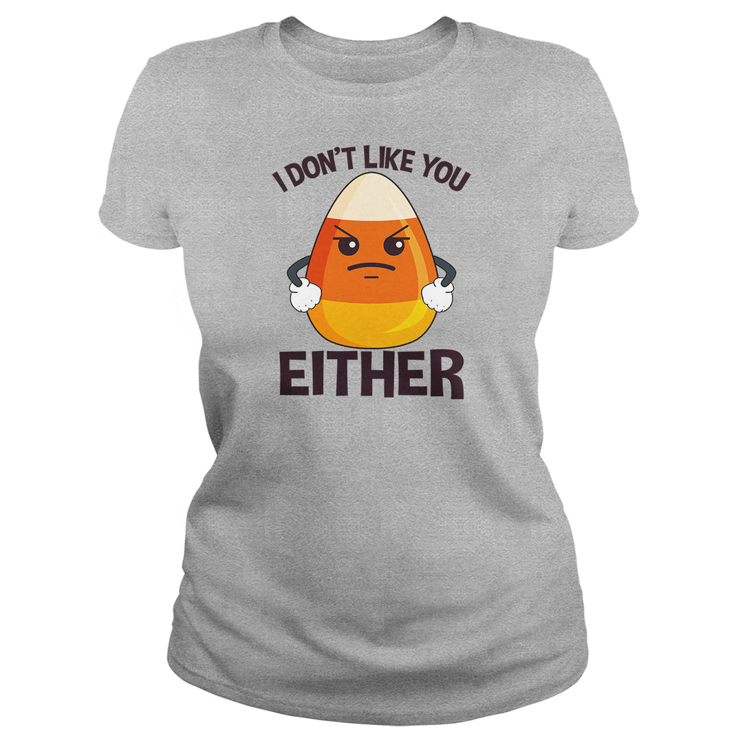 Candycorn I Don't Like You Either - BustedTees.com