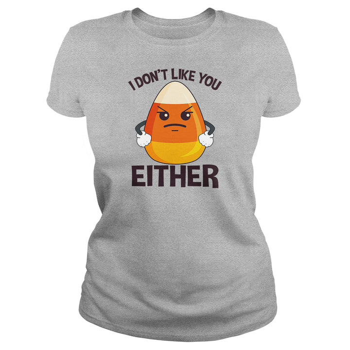 Candycorn I Don't Like You Either - BustedTees.com