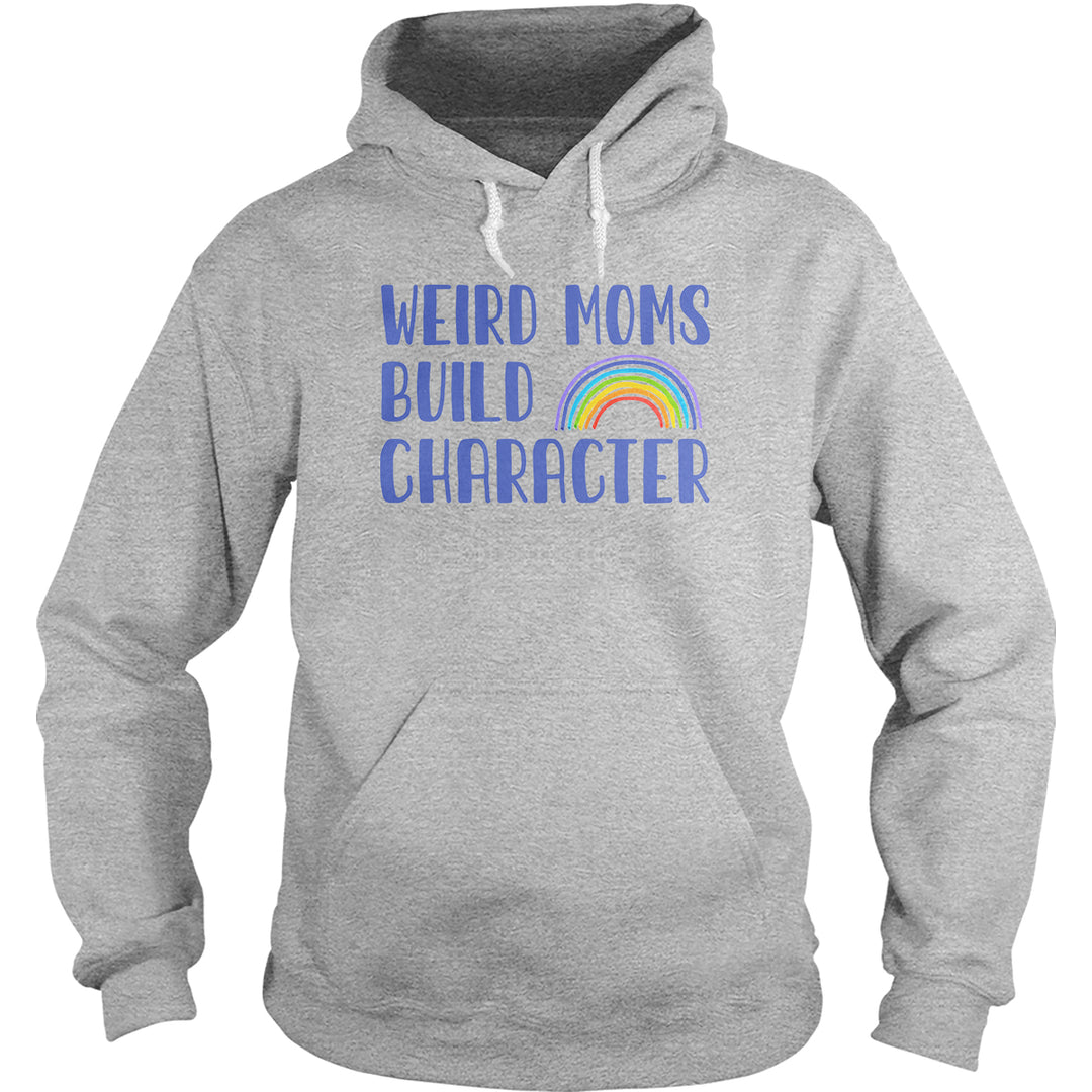 Weird Moms Build Character - BustedTees.com