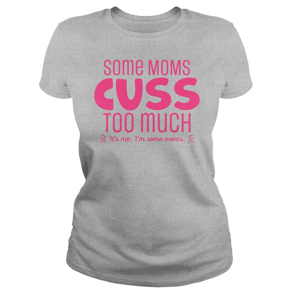 Some Moms - BustedTees.com