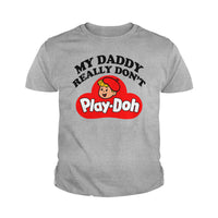 Load image into Gallery viewer, My Daddy Really Don&#39;t Play Doh Kids Shirts - BustedTees.com
