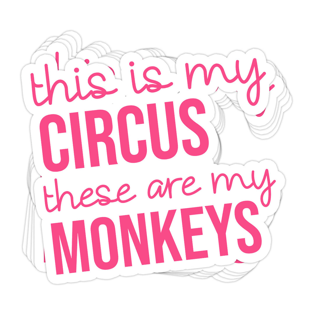 This Is My Circus, This Are My Monkeys Vinyl Sticker - BustedTees.com
