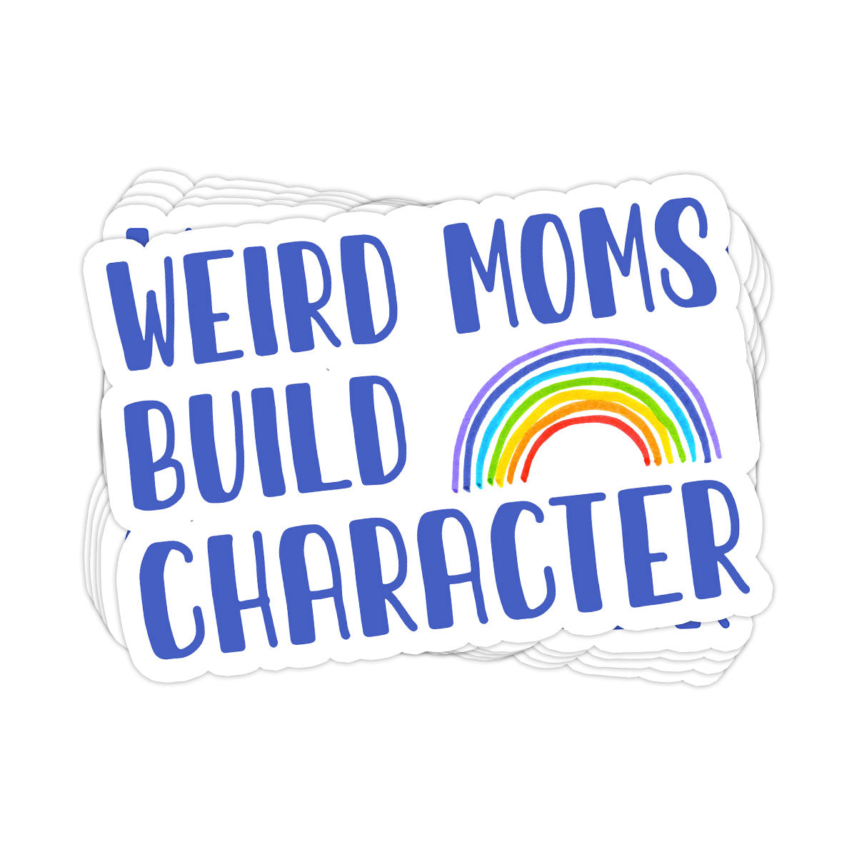 Weird Moms Build Character Vinyl Sticker - BustedTees.com