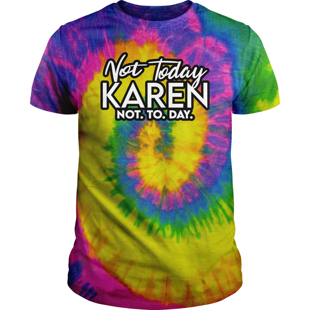 Not Today Karen Tie Dye - BustedTees.com