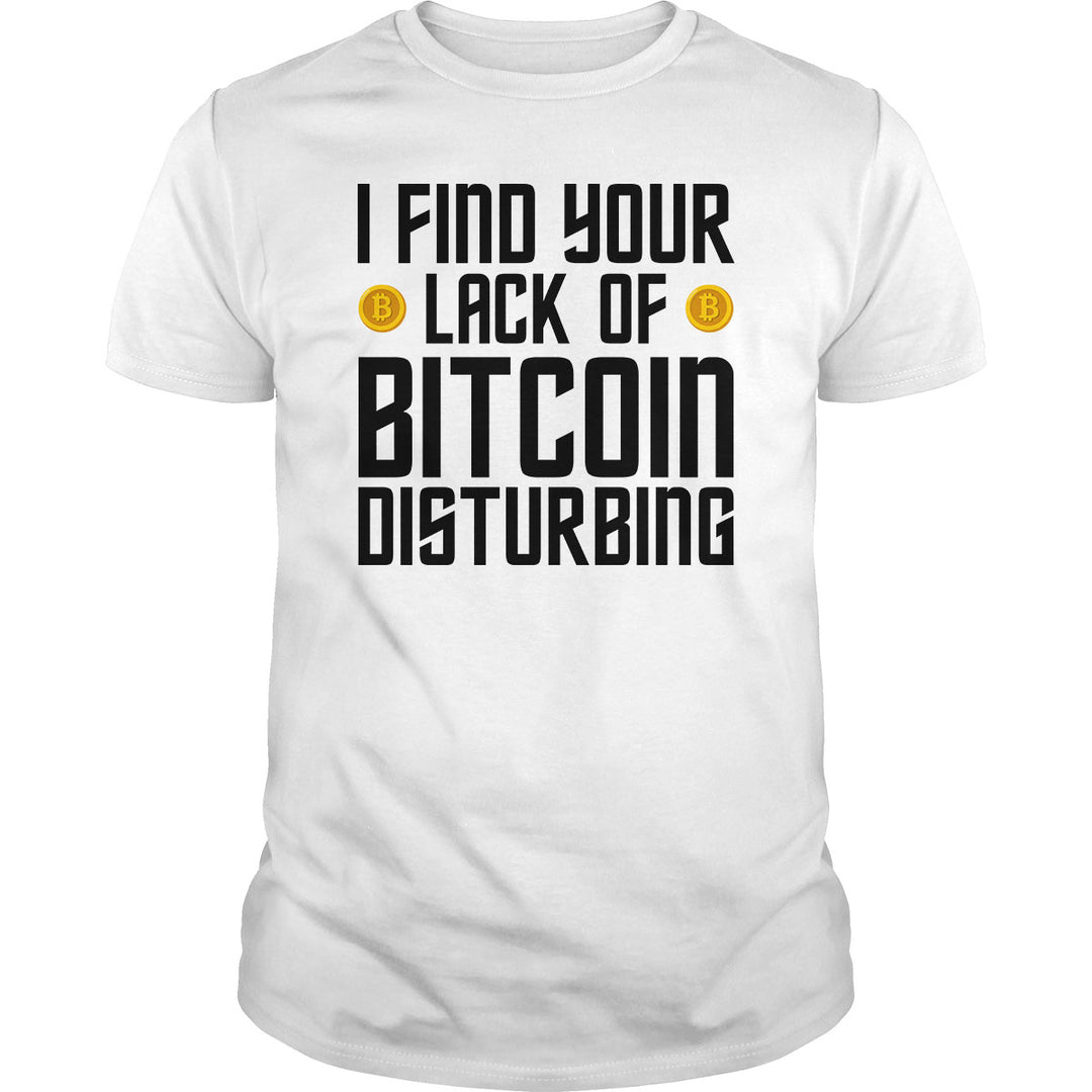 I Find Your Lack of Bitcoin - BustedTees.com