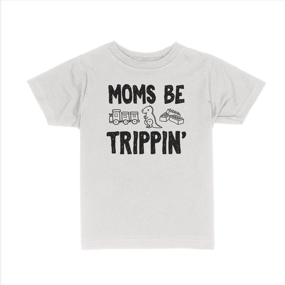 Moms Be Trippin Kids Shirts - BustedTees.com