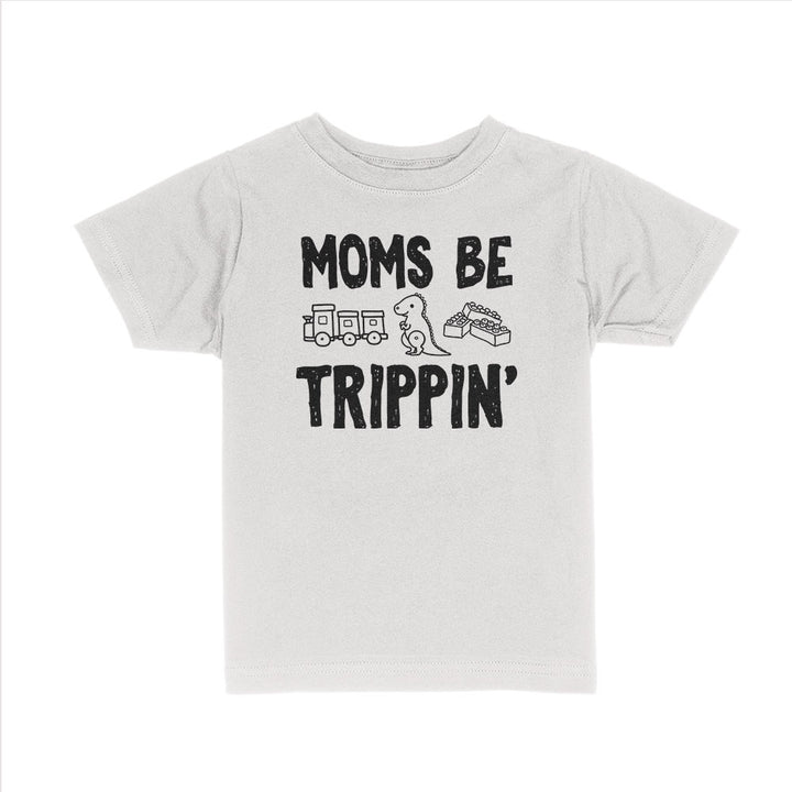 Moms Be Trippin Kids Shirts - BustedTees.com