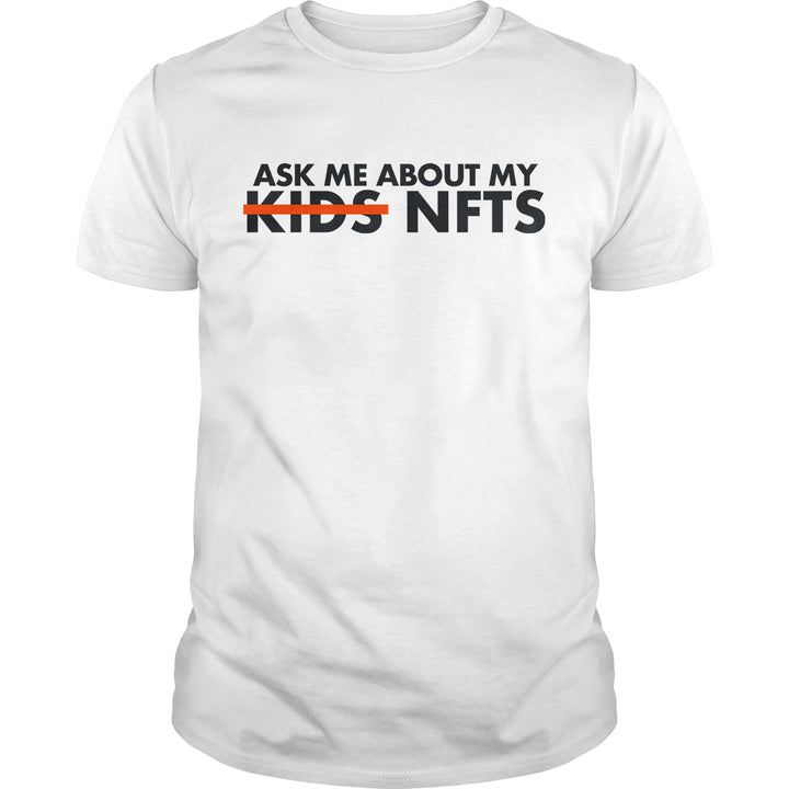 Ask Me About my NFTs - BustedTees.com