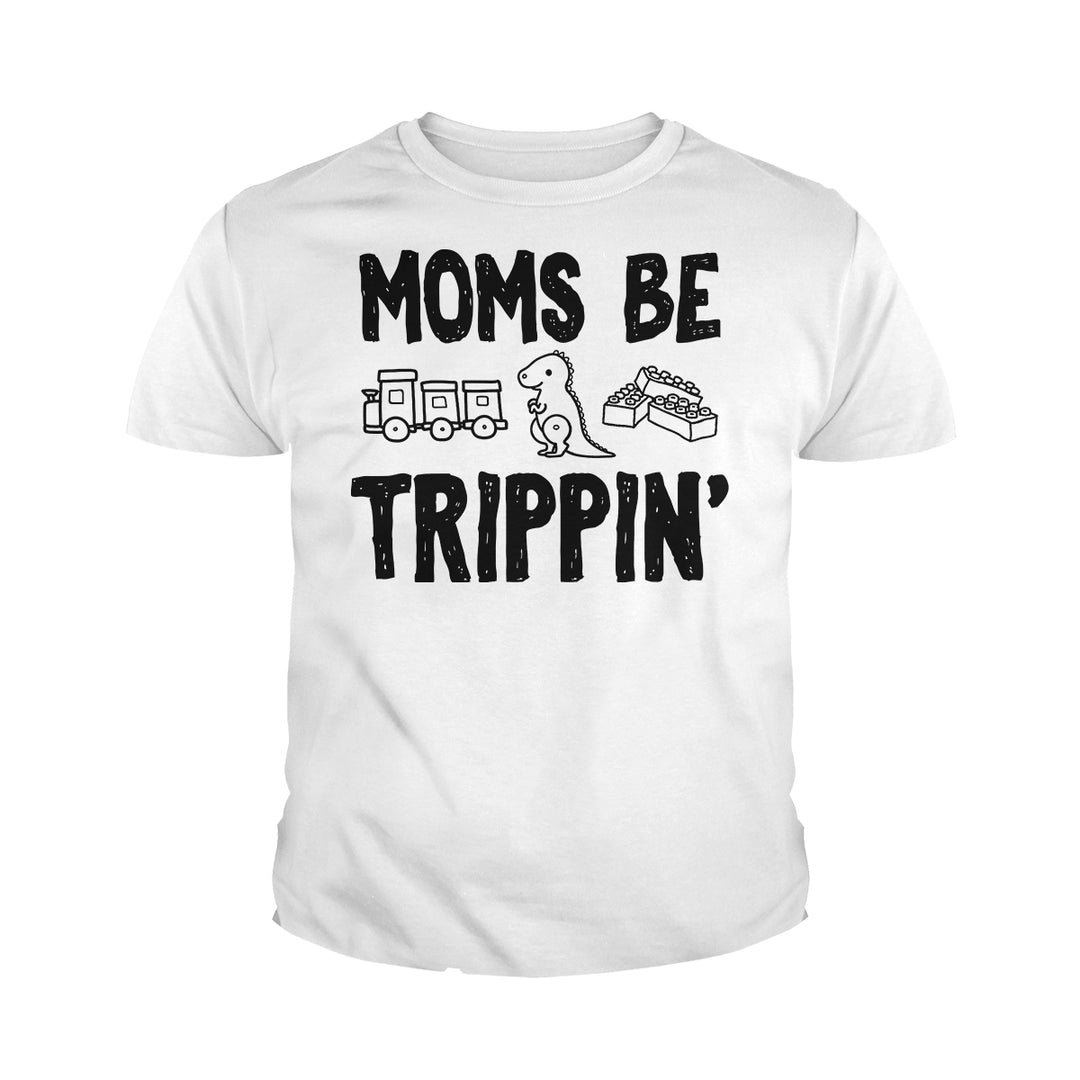 Moms Be Trippin Kids Shirts - BustedTees.com