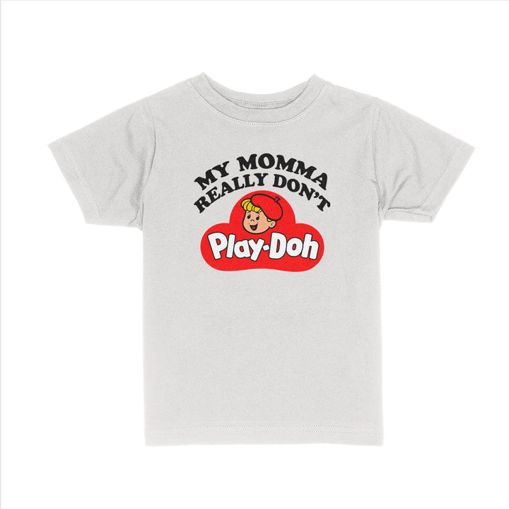 My Momma Really Don't Play Doh Kids Shirts - BustedTees.com