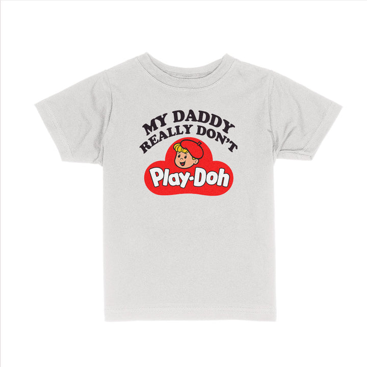 My Daddy Really Don't Play Doh Kids Shirts - BustedTees.com