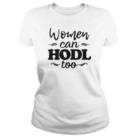 Load image into Gallery viewer, Women Can HODL Too - BustedTees.com
