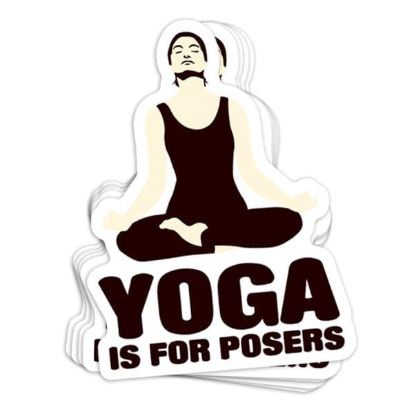Yoga Is For Posers Vinyl Sticker - BustedTees.com