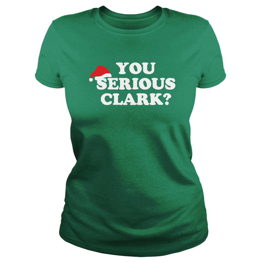You Serious Clark? - BustedTees.com