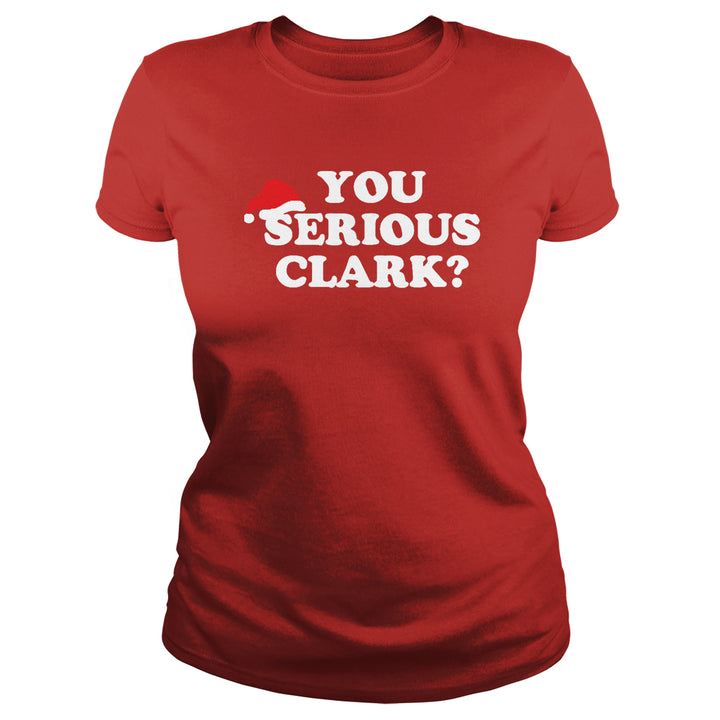 You Serious Clark? - BustedTees.com