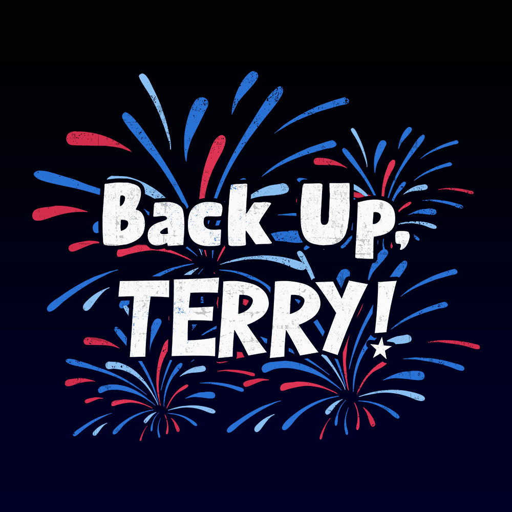 Back Up, Terry! - BustedTees.com