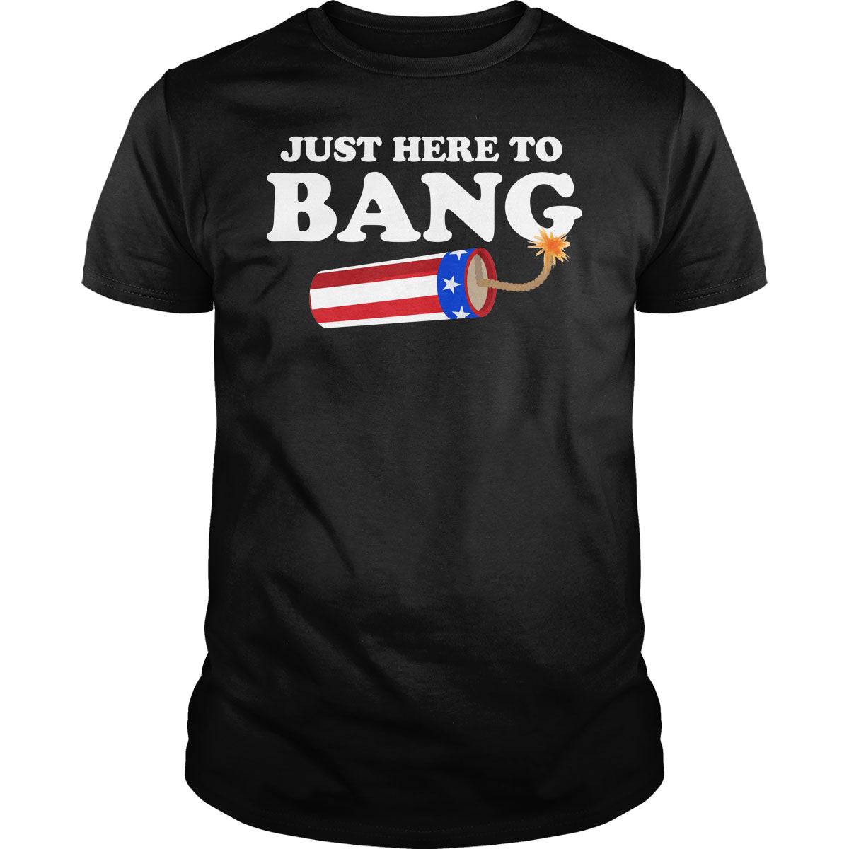Just Here to Bang - BustedTees.com