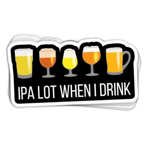 BustedTees.com IPA Lot When I Drink Vinyl Stickers