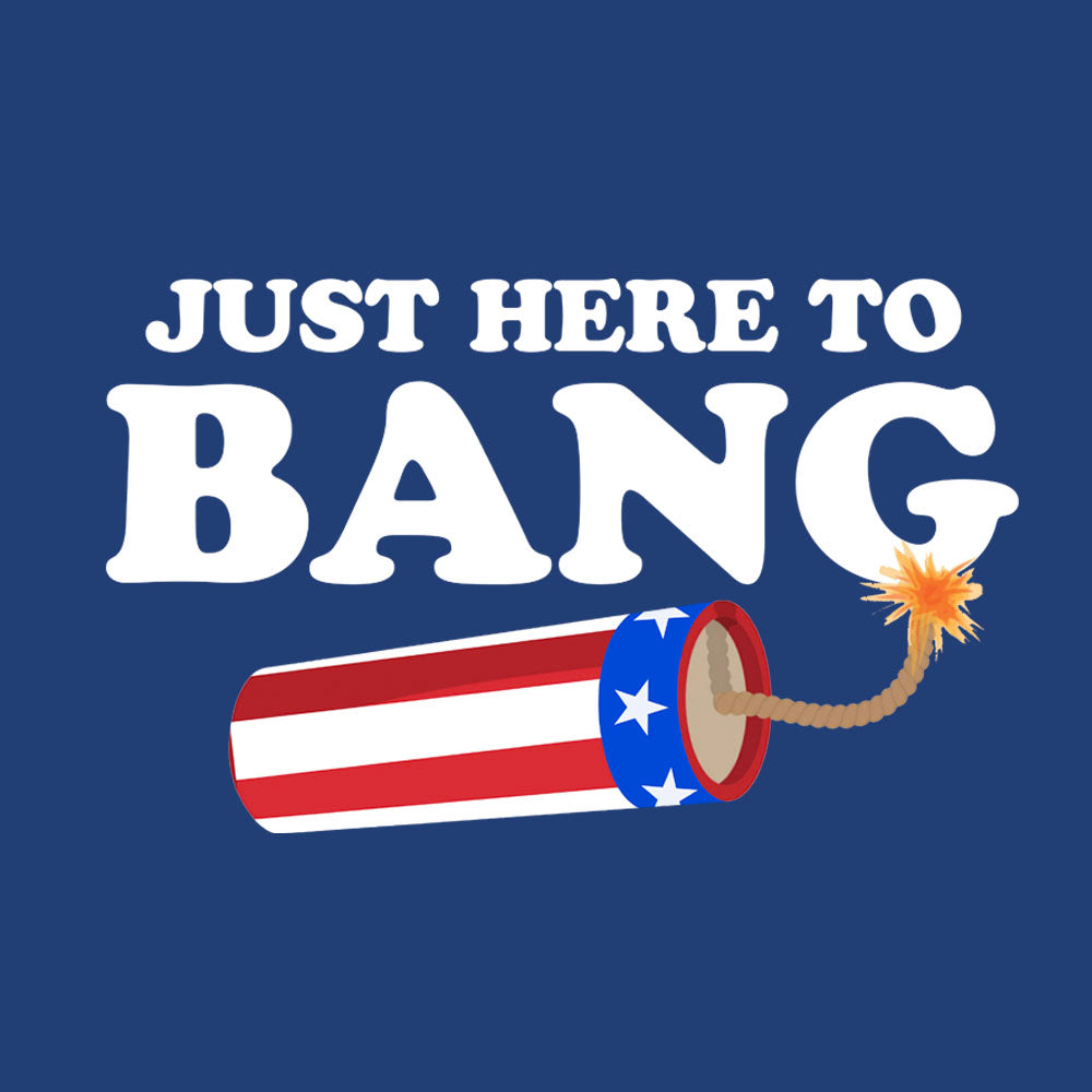 Just Here to Bang - BustedTees.com