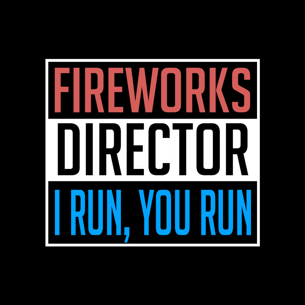 Fireworks Director - BustedTees.com